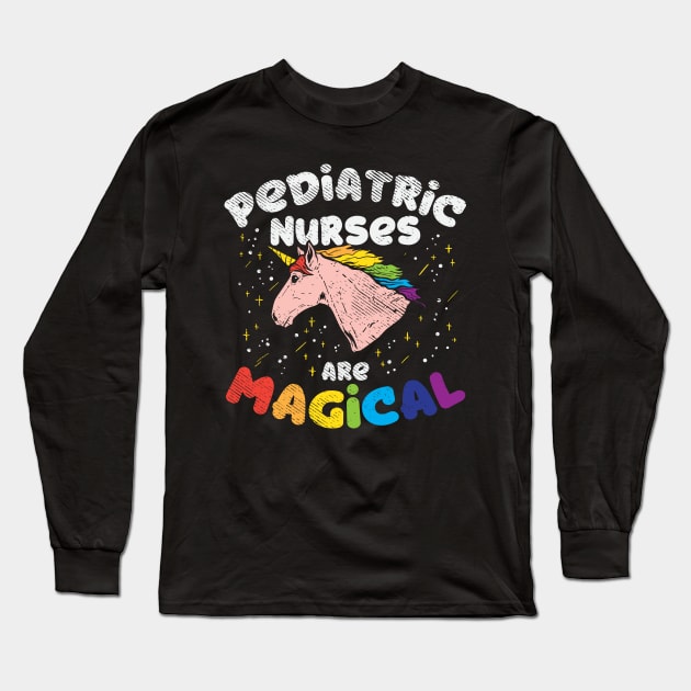 Pediatric Nurses Are Magical Long Sleeve T-Shirt by maxdax